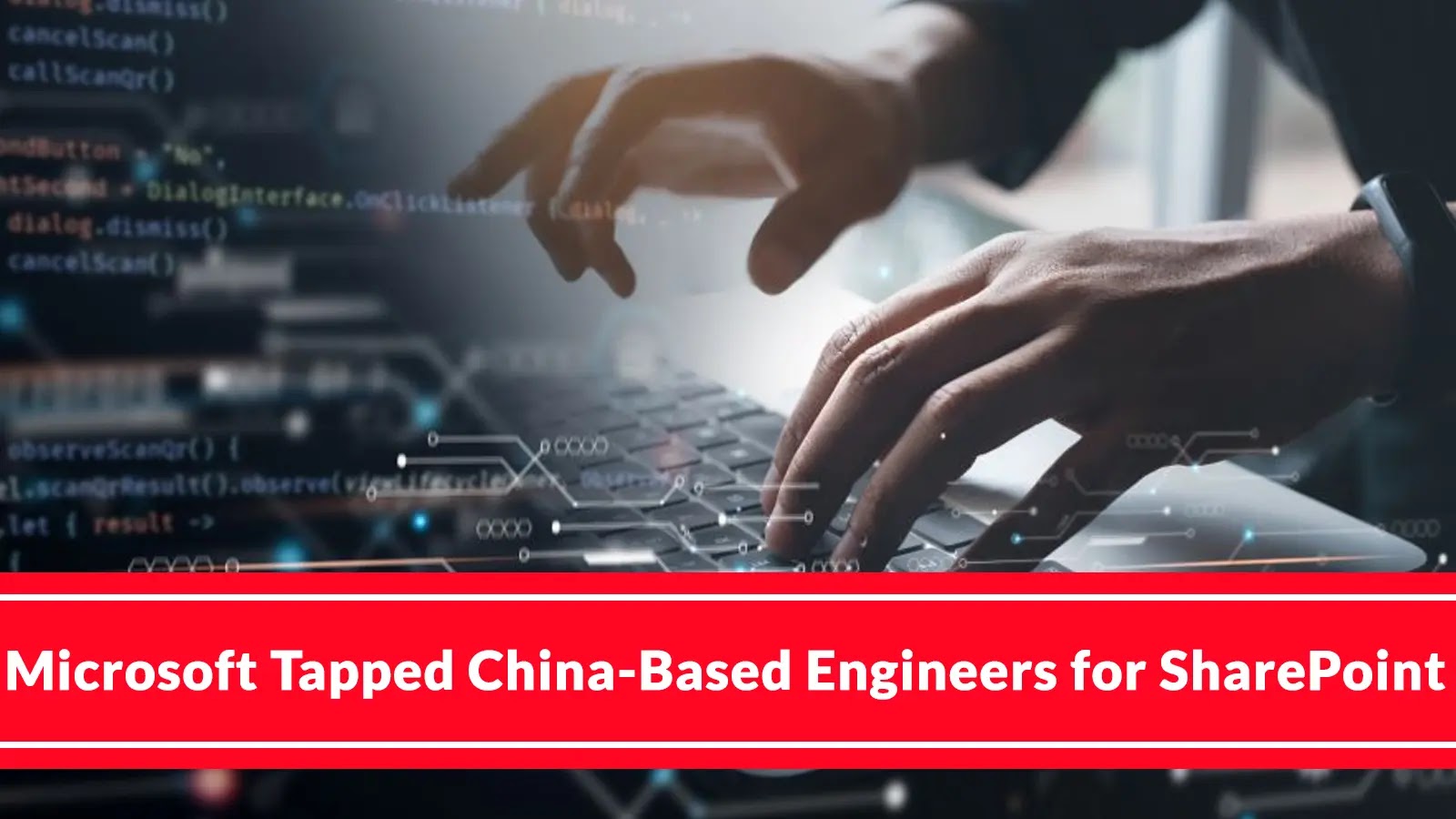 Takian.ir New Report Claims Microsoft Used China Based Engineers For SharePoint Support and Bug Fixing